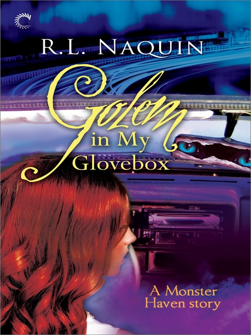 Title details for Golem in My Glovebox by R.L. Naquin - Available